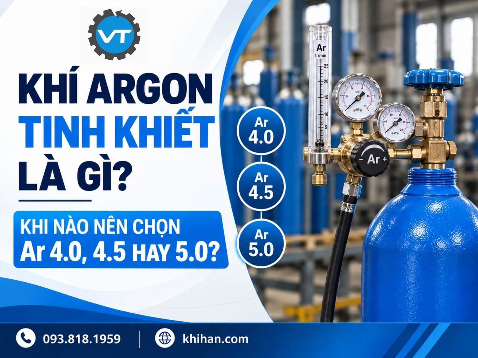 Khí Argon Tinh Khiết Là Gì? Khi Nào Nên Chọn Ar 4.0, 4.5 Hay 5.0?