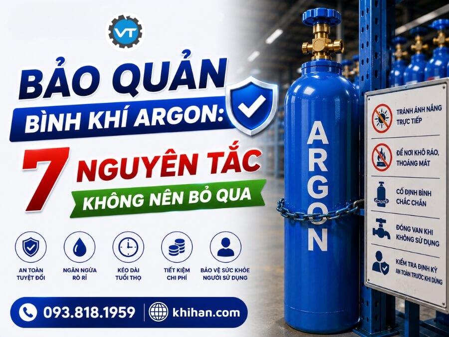 Bảo quản bình khí Argon đúng cách
