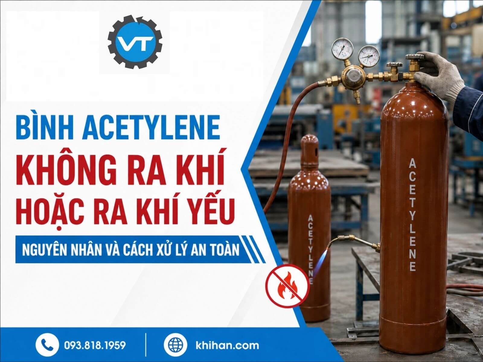 Bình Acetylene Không Ra Khí Hoặc Ra Khí Yếu: Nguyên Nhân Và Cách Xử Lý An Toàn