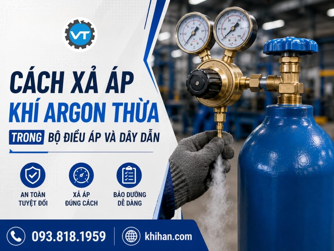 Cách xả áp khí Argon thừa trong bộ điều áp và dây dẫn