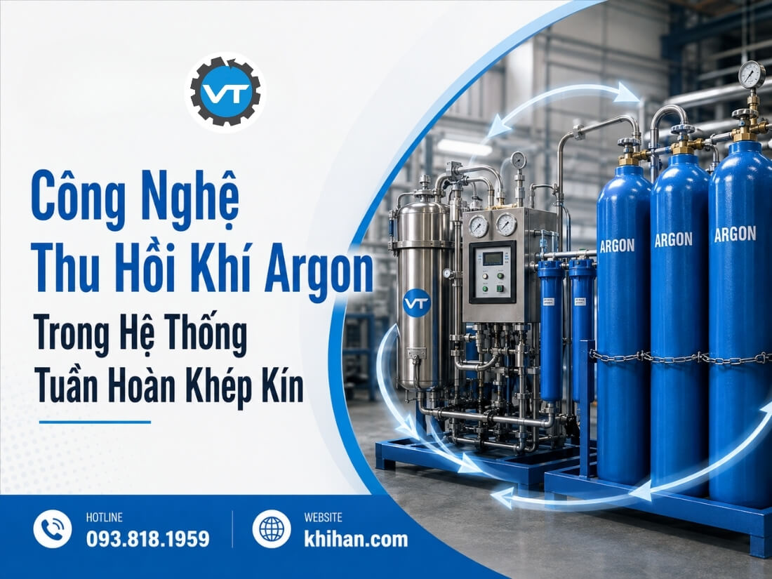 Công nghệ thu hồi khí Argon trong hệ thống tuần hoàn khép kín
