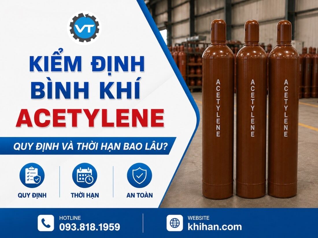 Quy định và thời hạn kiểm định bình khí Acetylene