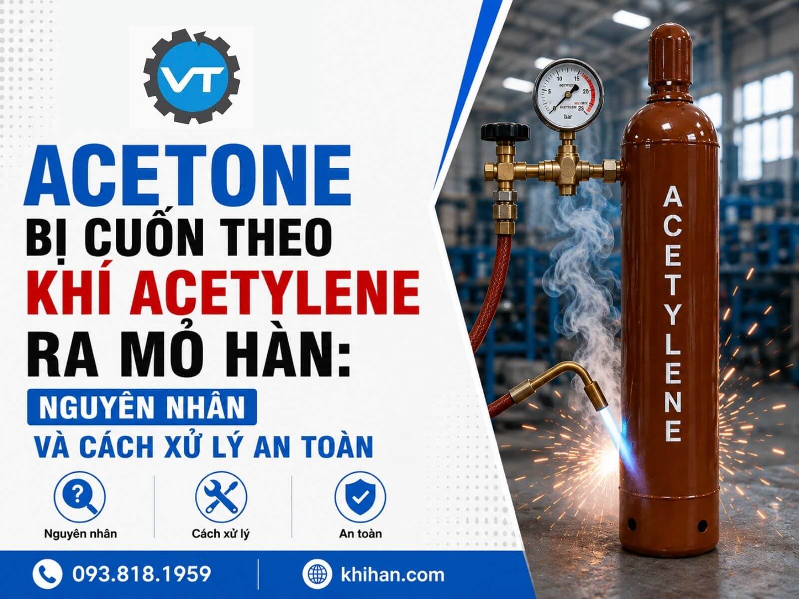 Acetone Bị Cuốn Theo Khí Acetylene Ra Mỏ Hàn: Nguyên Nhân Và Cách Xử Lý An Toàn