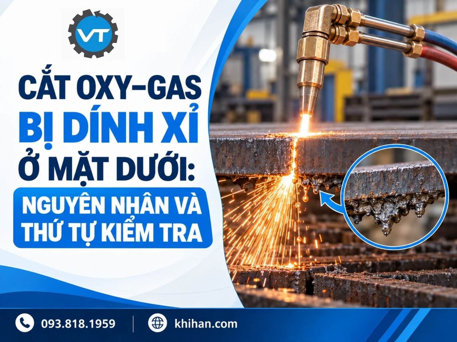 Cắt Oxy–Gas Bị Dính Xỉ Ở Mặt Dưới: Nguyên Nhân Và Thứ Tự Kiểm Tra