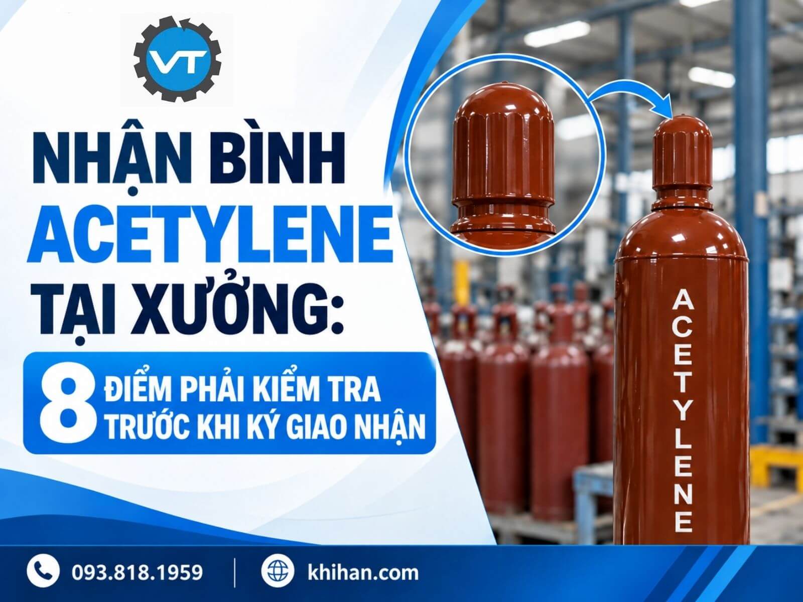 Nhận Bình Acetylene Tại Xưởng: 8 Điểm Phải Kiểm Tra Trước Khi Ký Giao Nhận